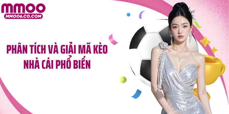 Phân tích và giải mã kèo nhà cái phổ biến