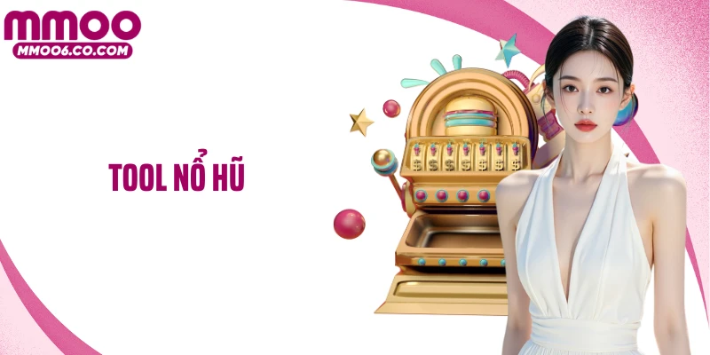 Tool Nổ Hũ: Sự Thật Của Tool Săn Jackpot Được Tìm Kiếm Nhiều